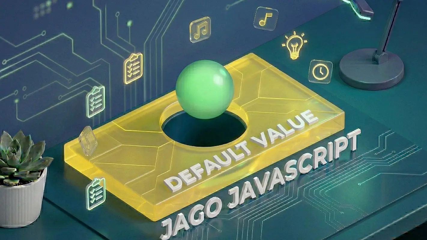 Jago JavaScript #11: Default Parameters (Bikin Fungsi Punya Rencana Cadangan!)